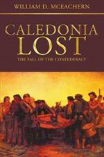 Caledonia Lost: The Fall of the Confederacy