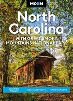 Moon North Carolina: With Great Smoky Mountains National Park (Eighth Edition): Blue Ridge Parkway, Coastal Getaways, Craft Beer & BBQ
