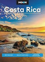 Moon Costa Rica (Third Edition): Best Beaches, Wildlife-Watching, Outdoor Adventures