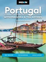 Moon Portugal (Third Edition): With Madeira & the Azores