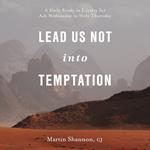 Lead Us Not Into Temptation