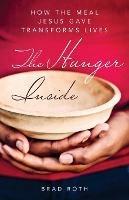 The Hunger Inside: How the Meal Jesus Gave Transforms Lives