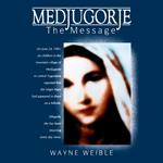 Medjugorje: The Message