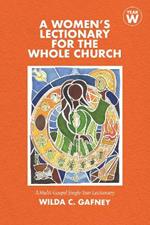 A Women's Lectionary for the Whole Church: Year W