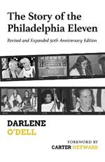 The Story of the Philadelphia Eleven: Revised and Expanded 50th Anniversary Edition