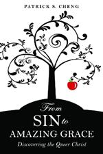 From Sin to Amazing Grace: Discovering the Queer Christ