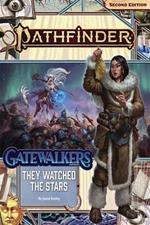 PATHFINDER ADVENTURE PATH: THEY WATCHED THE STARS (GATEWALKE