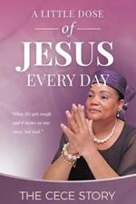 A Little Dose of Jesus Every Day: The CeCe Story