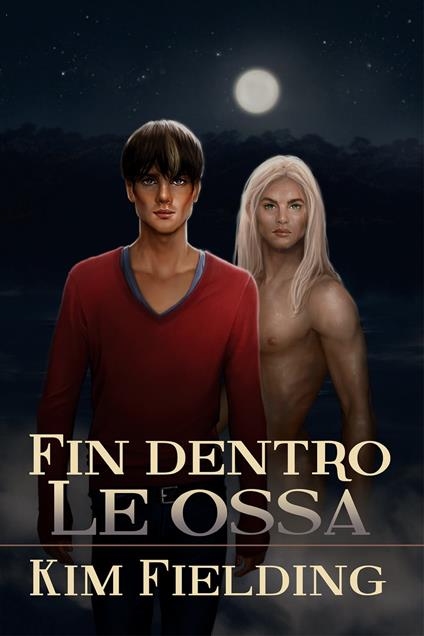 Fin dentro le ossa - Kim Fielding,Nam - ebook