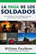 La Paga de los Soldados: Los veteranos y las complejas secuelas de la Primera Guerra Mundial