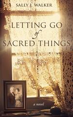 Letting Go of Sacred Things