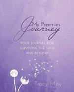 My Preemie's Journey: Your Journal for Surviving the NICU and Beyond