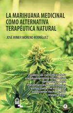 La marihuana medicinal como alternativa terapeutica natural