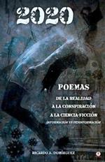 2020 Poemas de la realidad a la conspiracion a la ciencia-ficcion: Informacion vs Desinformacion