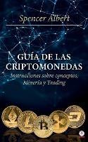 Guia de las criptomonedas: Instrucciones sobre conceptos, mineria y trading