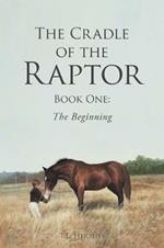 The Cradle of the Raptor: Book One: The Beginning