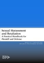 Sexual Harassment and Retaliation: A Practical Guide for Plaintiff and Defense