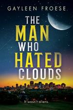 The Man Who Hated Clouds