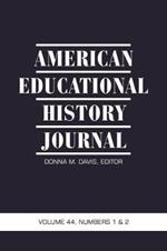 American Educational History Journal, Volume 44, Numbers 1 & 2, 2017