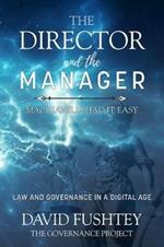 The Director and The Manager: Law & Governance In A Digital Age Machiavelli Had it Easy