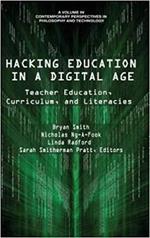 Hacking Education in a Digital Age: Teacher Education, Curriculum, and Literacies