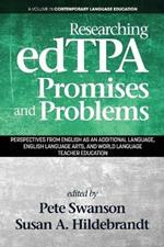 Researching edTPA Promises and Problems: Perspectives from English as an Additional Language, English Language Arts, and World Language Teacher Education