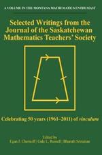 Selected Writings from the Journal of the Saskatchewan Mathematics Teachers' Society: Celebrating 50 years (1961-2011) of vinculum