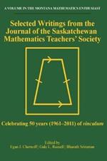 Selected Writings from the Journal of the Saskatchewan Mathematics Teachers’ Society: Celebrating 50 years (1961-2011) of vinculum