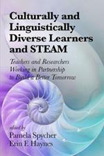 Culturally and Linguistically Diverse Learners and STEAM: Teachers and Researchers Working in Partnership to Build A Better Tomorrow