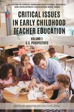 Critical Issues in Early Childhood Teacher Education, Volume 1: US Perspectives