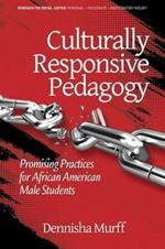 Culturally Responsive Pedagogy: Promising Practices for African American Male Students