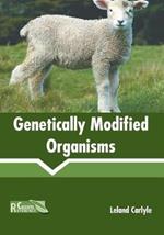 Genetically Modified Organisms