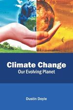 Climate Change: Our Evolving Planet