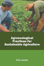 Agroecological Practices for Sustainable Agriculture