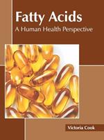 Fatty Acids: A Human Health Perspective