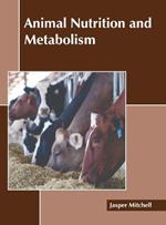 Animal Nutrition and Metabolism