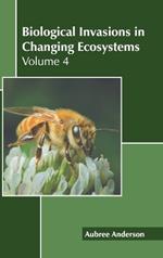 Biological Invasions in Changing Ecosystems: Volume 4