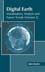 Digital Earth: Visualization, Analysis and Future Trends (Volume 2)