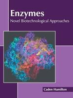 Enzymes: Novel Biotechnological Approaches