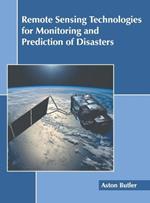 Remote Sensing Technologies for Monitoring and Prediction of Disasters