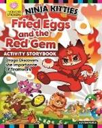 Ninja Kitties Fried Eggs and the Red Gem Activity Storybook: Drago Discovers the Importance of Teamwork