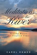 Meditations from the River: Healing Waters for Troubled Times