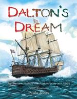 Dalton's Dream: My Ancestors Sailed From Scotland in the mid 1700's