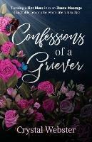 Confessions of a Griever: Turning a Hot Mess into an Haute Message (Laughable Lessons for when Life Just Sucks)