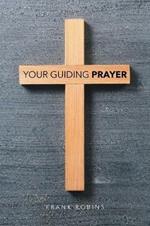 Your Guiding Prayer