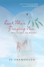 Look Who's Praying Now: Healing Unto the Nations