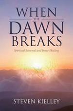 When the Dawn Breaks: Spiritual Renewal and Inner Healing