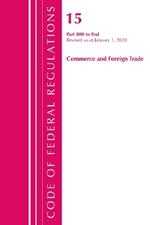 Code of Federal Regulations, Title 15 Commerce and Foreign Trade 800-End, Revised as of January 1, 2020