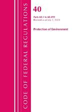 Code of Federal Regulations, Title 40: Part 60, (Sec. 60.1 - 60.499) (Protection of Environment) Air Programs: Revised 7/20