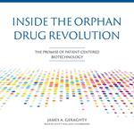 Inside the Orphan Drug Revolution